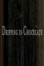 Watch Dripping in Chocolate Primewire