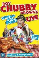 Watch Roy Chubby Brown Live - Who Ate All The Pies? Primewire