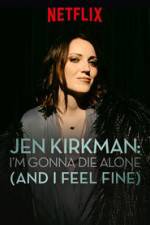 Watch Jen Kirkman: I'm Gonna Die Alone (And I Feel Fine) Primewire