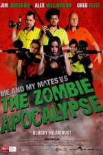 Watch Me and My Mates vs. The Zombie Apocalypse Primewire