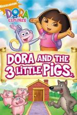 Watch Dora And The Three Little Pigs Primewire
