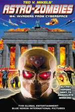 Watch Astro Zombies: M4 - Invaders from Cyberspace Primewire