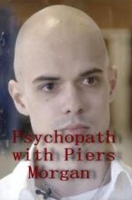 Watch Psychopath with Piers Morgan Primewire