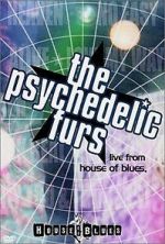 Watch The Psychedelic Furs: Live from the House of Blues Primewire