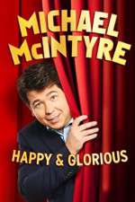 Watch Michael McIntyre: Happy and Glorious Primewire