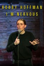 Watch Robby Hoffman: I\'m Nervous (TV Special 2019) Primewire