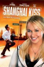 Watch Shanghai Kiss Primewire