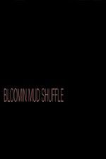 Watch Bloomin Mud Shuffle Primewire