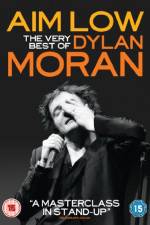 Watch Aim Low: The Best of Dylan Moran Primewire