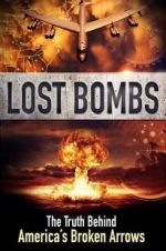 Watch Lost Bombs: The True Story of America\'s Broken Arrows Primewire
