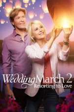 Watch The Wedding March 2: Resorting to Love Primewire