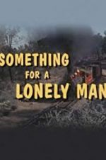 Watch Something for a Lonely Man Primewire