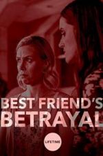 Watch Best Friend\'s Betrayal Primewire