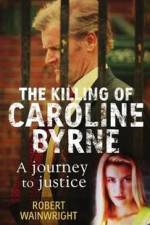 Watch A Model Daughter The Killing of Caroline Byrne Primewire