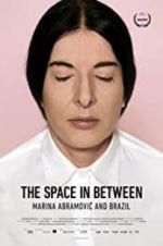 Watch Marina Abramovic In Brazil: The Space In Between Primewire