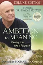 Watch Ambition to Meaning Finding Your Life's Purpose Primewire