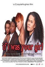 Watch If I Was Your Girl Primewire