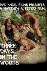 Watch Three Days in the Woods Primewire