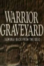 Watch National Geographic Warrior Graveyard Samurai Back From The Dead Primewire