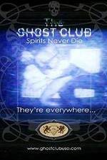 Watch The Ghost Club: Spirits Never Die Primewire