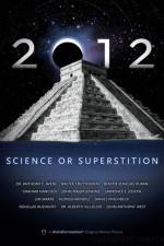 Watch 2012: Science or Superstition Primewire