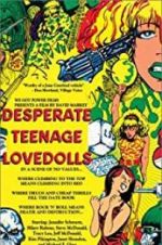 Watch Desperate Teenage Lovedolls Primewire