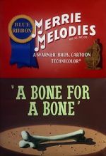 Watch A Bone for a Bone (Short 1951) Primewire
