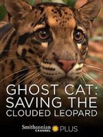 Watch Ghost Cat: Saving the Clouded Leopard Primewire
