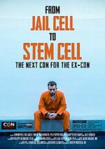 Watch From Jail Cell to Stem Cell: the Next Con for the Ex-Con Primewire