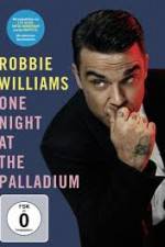 Watch Robbie Williams: One Night at the Palladium Primewire