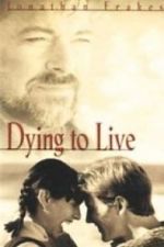 Watch Dying to Live Primewire