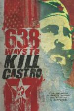 Watch 638 Ways To Kill Castro Primewire