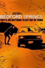 Watch Bedford Springs Primewire