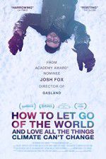 Watch How to Let Go of the World and Love All the Things Climate Cant Change Primewire