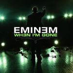 Watch Eminem: When I\'m Gone Primewire