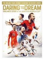Watch Daring to Dream: England\'s story at the 2018 FIFA World Cup Primewire