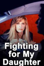 Watch Fighting for My Daughter Primewire