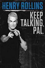 Watch Henry Rollins: Keep Talking, Pal Primewire