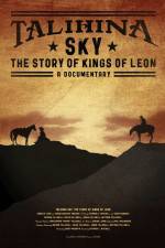 Watch Talihina Sky The Story of Kings of Leon Primewire