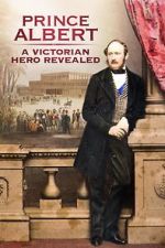 Watch Prince Albert: A Victorian Hero Revealed Primewire
