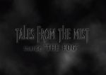 Watch Tales from the Mist: Inside \'The Fog\' Primewire
