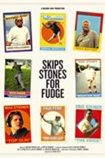 Watch Skips Stones for Fudge Primewire