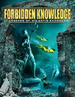 Watch Forbidden Knowledge: Legends of Atlantis Exposed Primewire