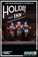 Watch Irving Berlin\'s Holiday Inn The Broadway Musical Primewire