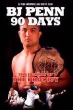 Watch BJ Penn 90 Days - The Journey of the Prodigy Primewire