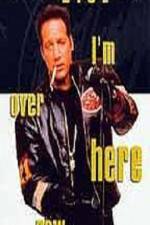 Watch Andrew Dice Clay I'm Over Here Now Primewire