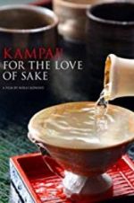 Watch Kampai! For the Love of Sake Primewire