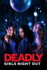 Watch Deadly Girls Night Out Primewire