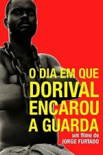 Watch O Dia em Que Dorival Encarou a Guarda (Short 1986) Primewire