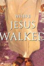 Watch Where Jesus Walked Primewire